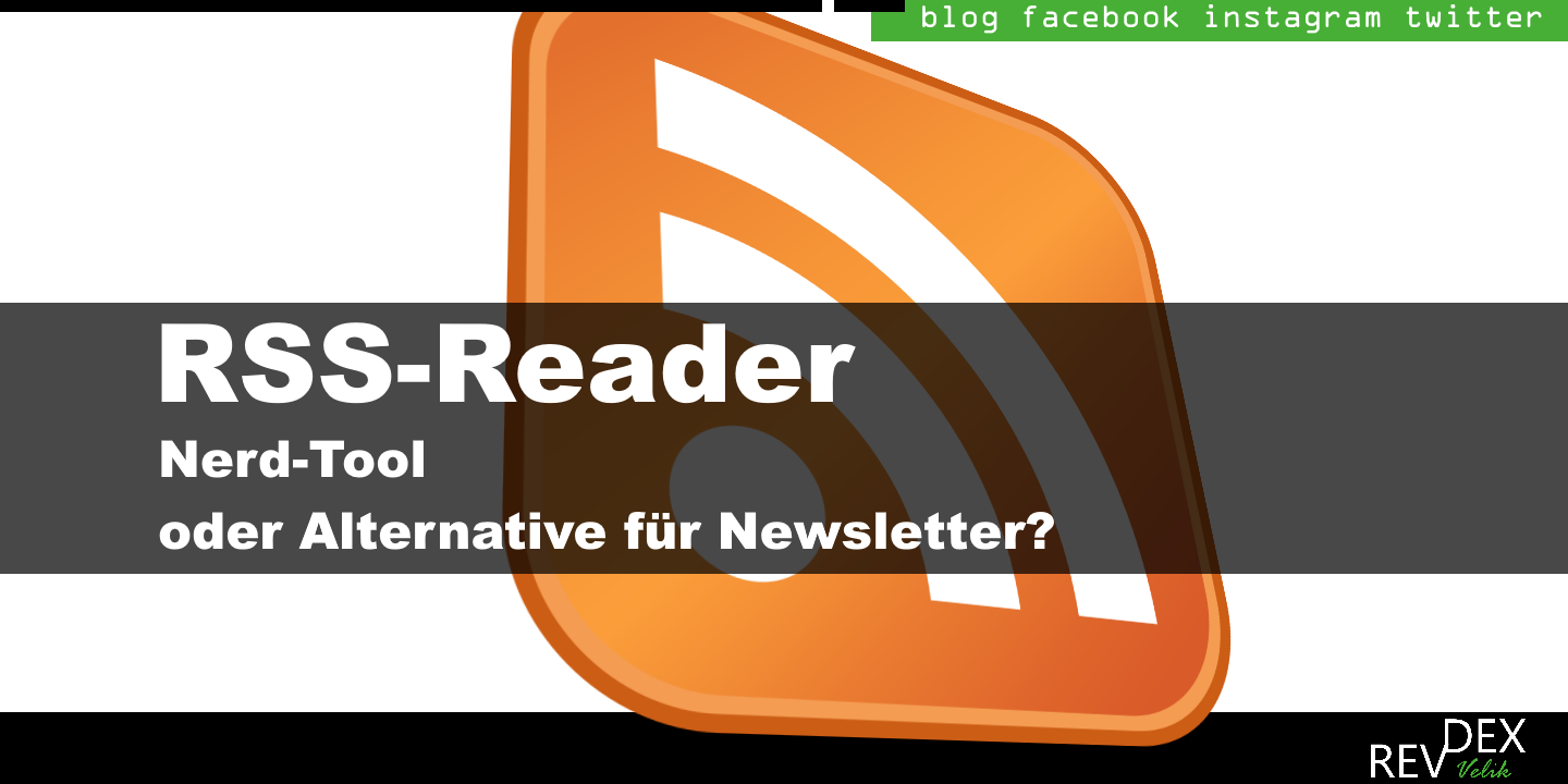 Beitragsbild: RSS Reader - Nerdtool oder Alternative für Newsletter?